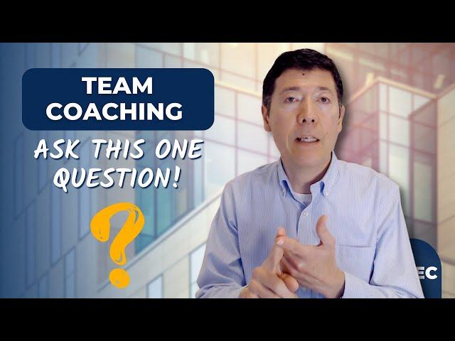 An Important Approach in Team Coaching | Executive Coaching Strategy Tips