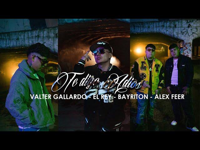 TE DIGO ADIOS | VALTER GALLARDO, @bayriton  @elreyoficial   @alexferoficial