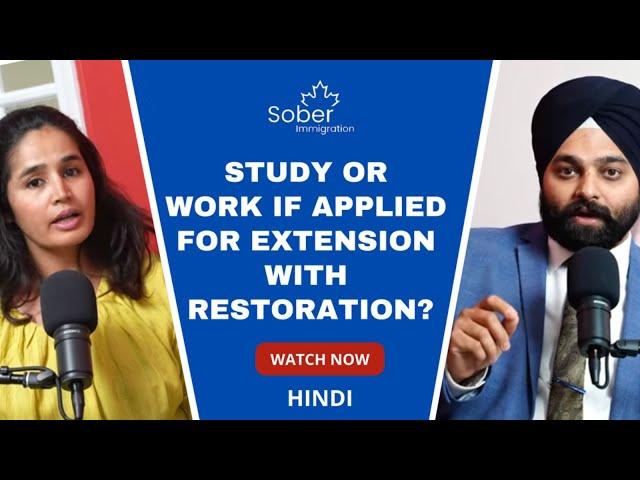 Can you study or work if applied for extension with Restoration ?