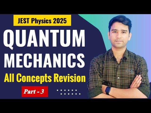 #3 JEST Physics 2025 Preparation | Quantum Mechanics Revision | Schrodinger Wave Equation Formulas