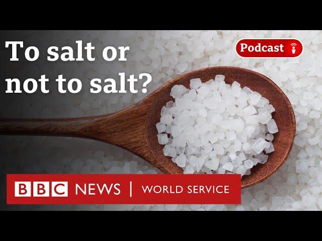 What salt does do to your food and body - The Food Chain podcast, BBC World Service