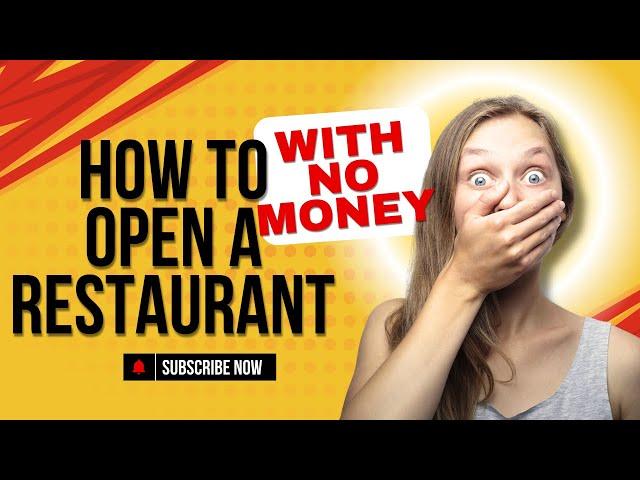 How to open a restaurant with no money ,step by step