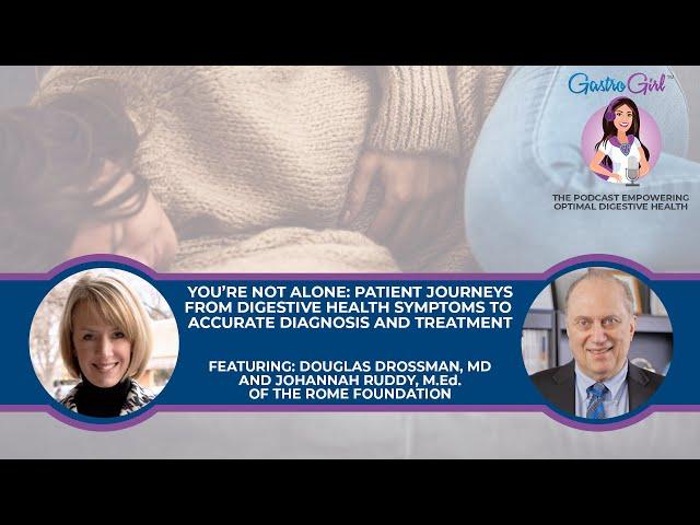 You’re Not Alone: Patient Journeys from Digestive Health Symptoms to Accurate Diagnosis & Treatment