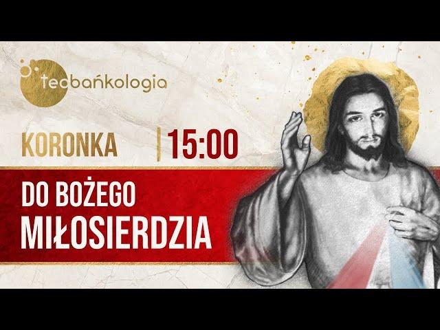 Koronka do Bożego Miłosierdzia Teobańkologia 29.12 Niedziela