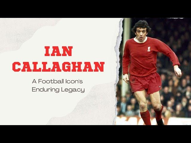 The Eternal Red:The Extraordinary Journey of Ian Callaghan at Anfield||The Indefatigable Midfielder