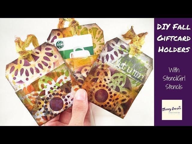 Fall Inspired GiftCard Holders DIY with Sherry Canino - StencilGirl Creative Team