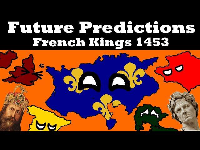 Future Predictions For France in 1453