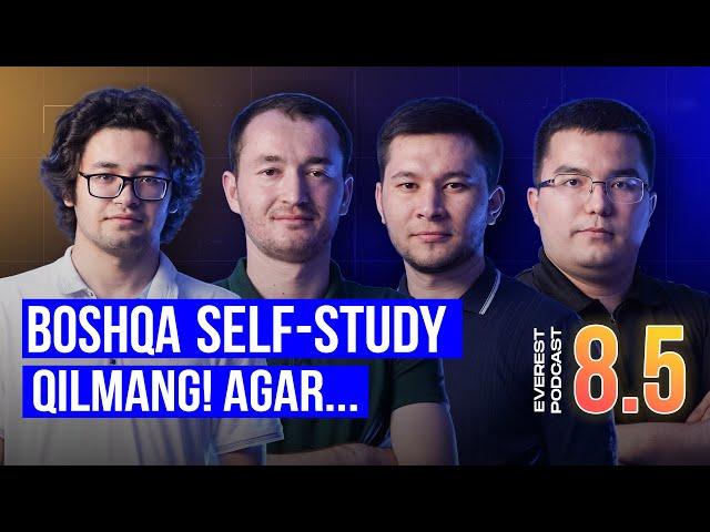 SELF-STUDY QILISHDAGI XATOLAR | #7 EVEREST  PODCAST