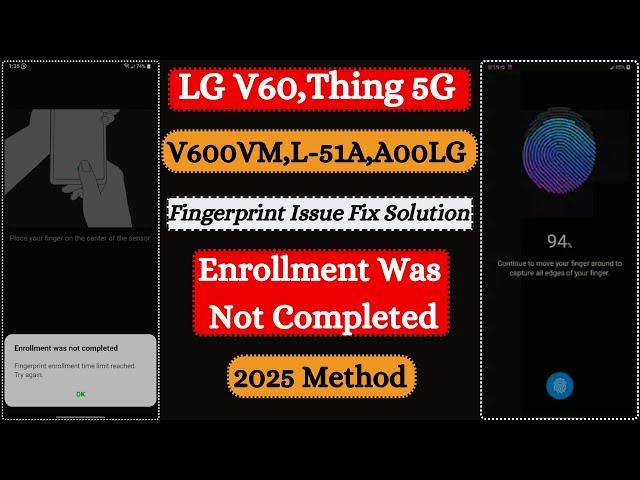 LG V60 Thinq 5G V600VM Fingerprint Issue Fix Solution | Enrollment Was Not Completed Solution | 2025