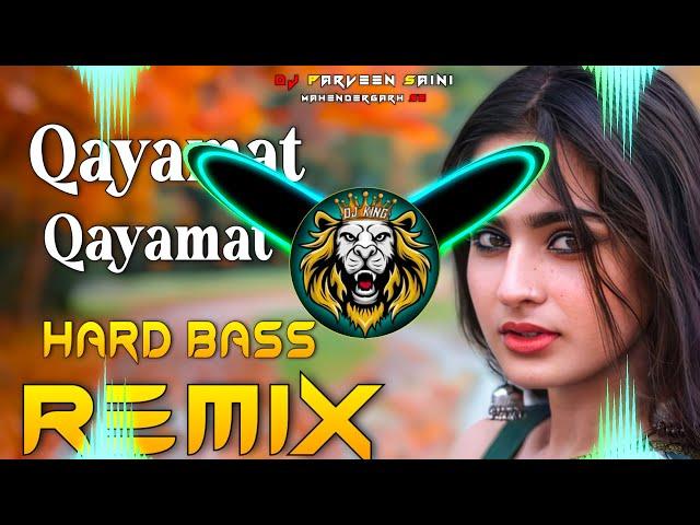 Qayamat Qayamat Dj Remix | Hard Bass | Full Vibration Mix | Dj Parveen Saini Mahendergarh