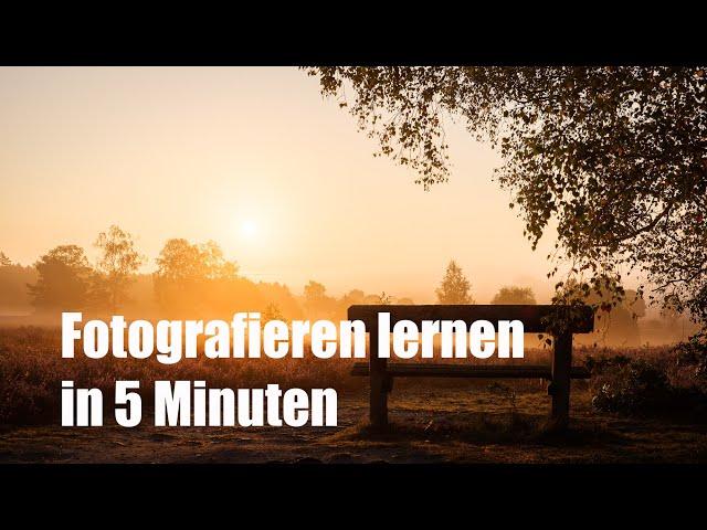 Fotografieren lernen in 5 Minuten - Kamera - Bedienung verstehen