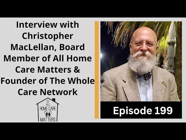 Christopher MacLellan, Board Member of All Home Care Matters & Founder of The Whole Care Network