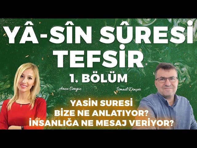 YA-SİN SURESİ TEFSİR | BÖLÜM 1 | İsmail Dinçer & Arzu Cengiz | 06.06.2024