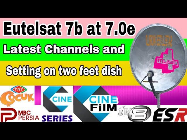 How to set eutelsat 7e on two feet dish | Eutelsat 7e latest updates | Eutelsat 7e dish setting