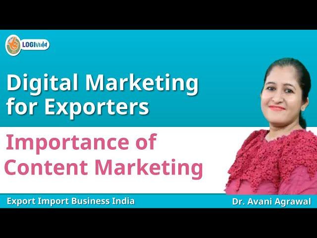 Digital Marketing for Exporters Importance of Content Marketing | Dr. Avani Agrawal