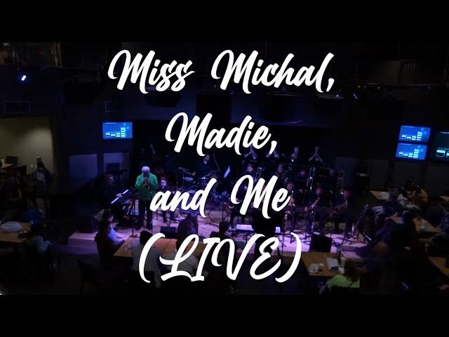 Miss Michal, Madie, and Me  - Rodney Booth (Arranged by Ben Birchfield) LIVE @UNTSyndicate