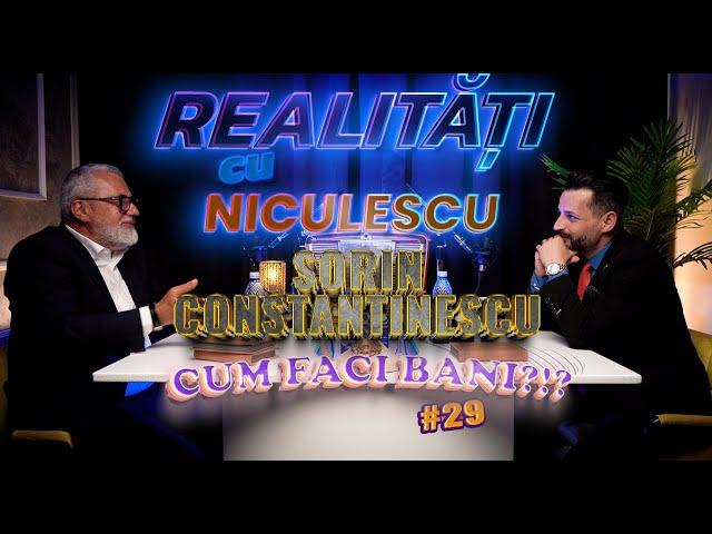 Cum faci bani? Sorin Constantinescu - Realități cu Niculescu #29