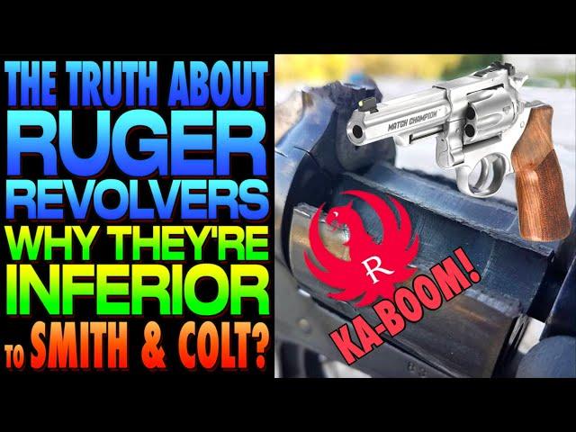 The Truth About Ruger Revolvers!?! Why They're Inferior To Smith & Colt!