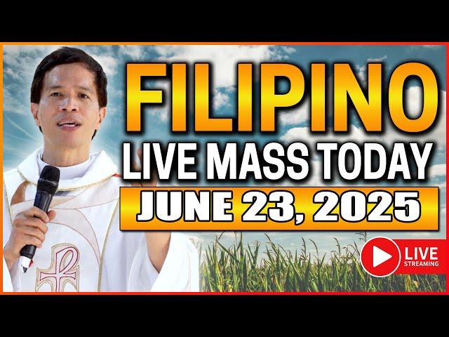 FILIPINO LIVE MASS TODAY ONLINE || JUNE 23, 2025 || FR. FIDEL ROURA