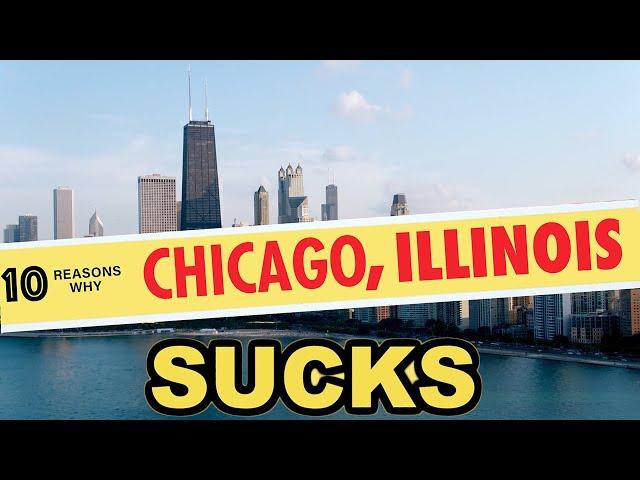 10 Reasons Why You Should NEVER Move to Chicago, Illinois
