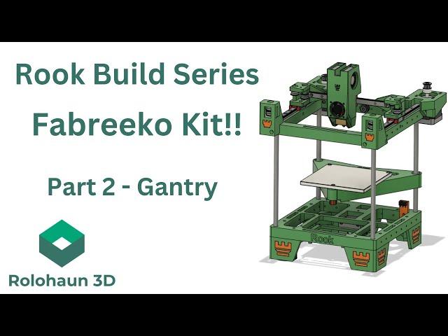 CoreXY Rook 3D Printer Build Series  -Part 2- Gantry Assembly