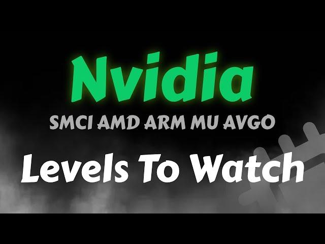 Nvidia Stock Analysis | Levels To Watch | AMD ARM AVGO MU SMCI | Nvidia Price Prediction