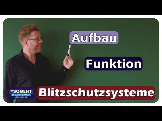 Aufbau und Funktion von Blitzschutzsystemen - Blitzschutz - einfach und anschaulich erklärt