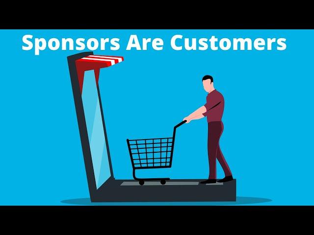 Sponsors are Customers