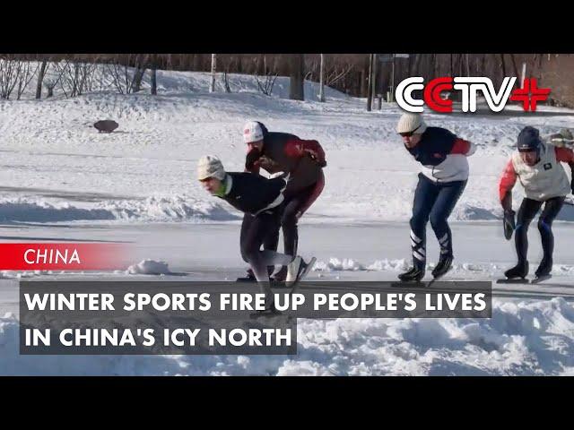 Winter Sports Fire up People's Lives in China's Icy North