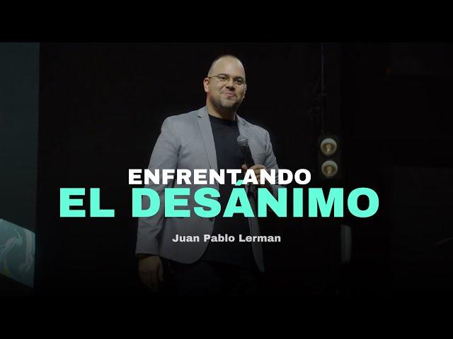 ENFRENTANDO EL DESÁNIMO | Juan Pablo Lerman @lacentraloficialcol