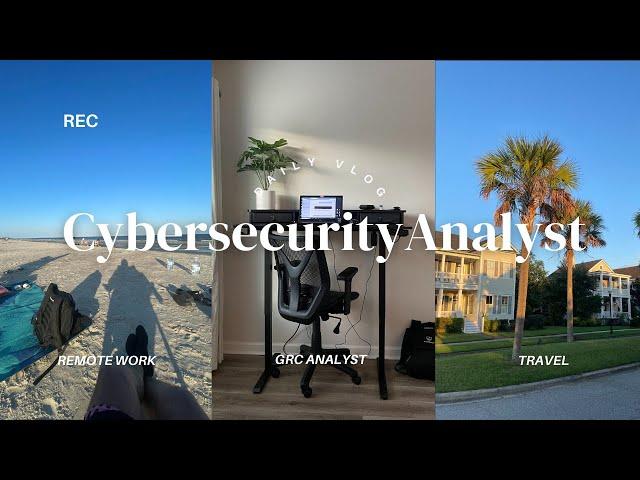 Cyber Security Day in the Life Work Vlog | Remote GRC Cybersecurity Analyst Vlog 2024