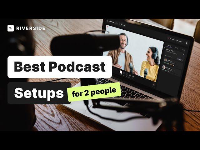 Best Podcast Setup For 2 People (In-Person & Remote Recording)