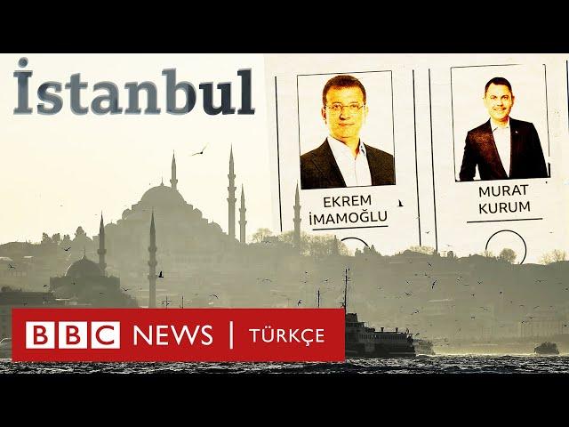 Erdoğan, Kurum ve İmamoğlu: İstanbul'un seçimi neden önemli?