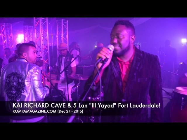 KAI RICHARD CAVE  & 5 LAN "Ill Yayad Fort Lauderdale! (Dec 24 - 2016)