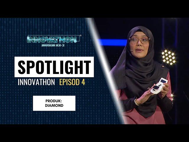 SPOTLIGHT Peserta - EP4 | Produk: DIAMOND | Innovathon Musim 2