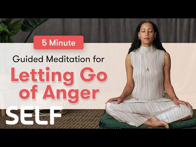 5 Minutes Of Guided Meditation For Letting Go Of Anger | SELF