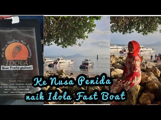 naik Idola Fast Boat dari Pelabuhan Sanur Ke Nusa Penida