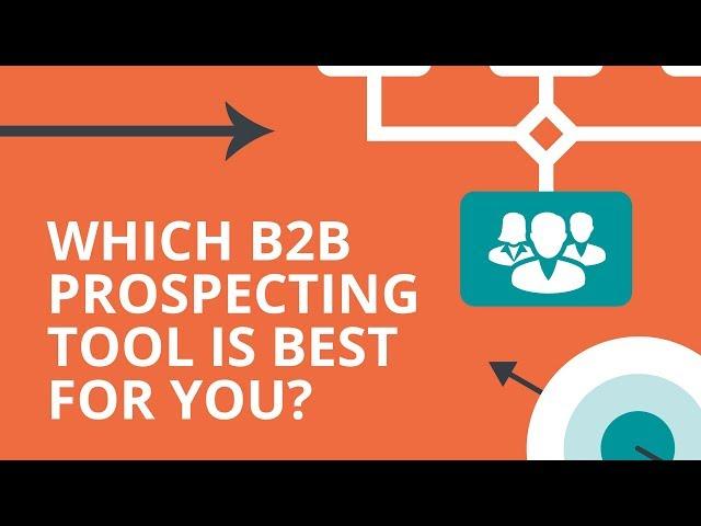 Which B2B Prospecting Tool is Best For You?