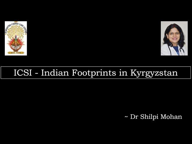 International Chamber for Service Industry (ICSI) - Indian Footprints in Kyrgyzstan, Dr Shilpi Mohan