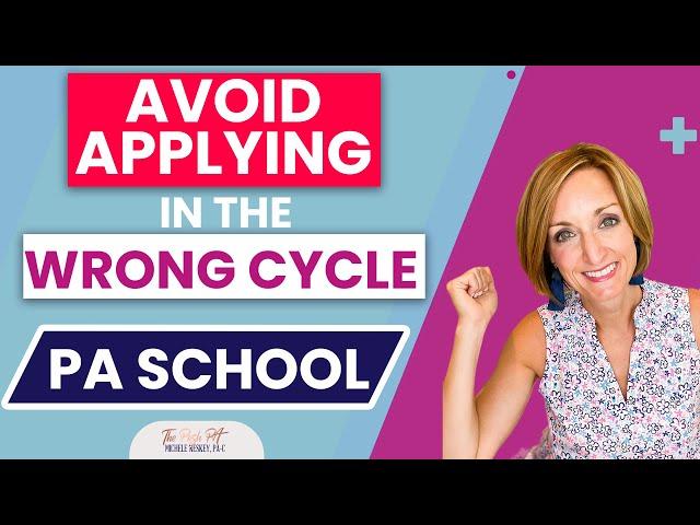 Avoid Applying in the Wrong Cycle for PA School | The Posh PA