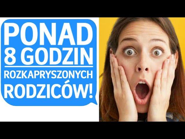 r/EntitledParents 8-GODZINNA KOMPILACJA PEŁNA ROZKAPRYSZONYCH RODZICÓW! - Reddit Podcast