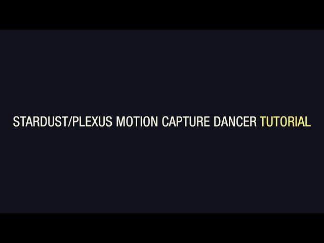 Stardust/Plexus Motion Capture Dancer Tutorial