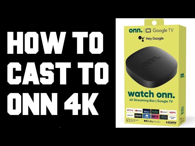 How To Cast Phone to ONN 4K Streaming Box - Screencasting Phone To ONN 4K - Screen Mirror to ONN 4K