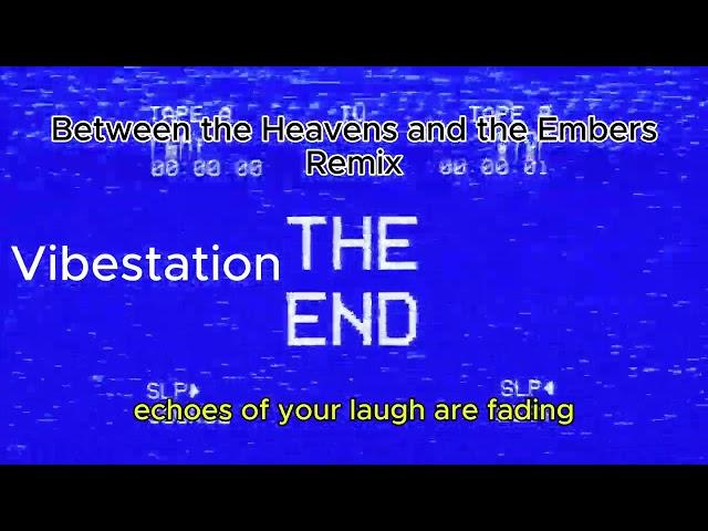 Between the Heavens and the Embers Remix Vibestation