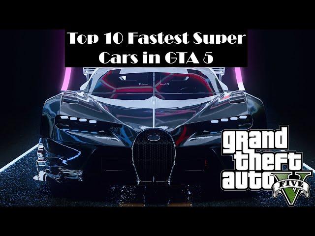 Top 10 Fastest Super Cars in GTA 5 (2021)