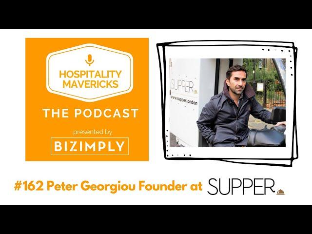 #162 Peter Georgiou, Founder at Supper, on a Different Approach to Delivery