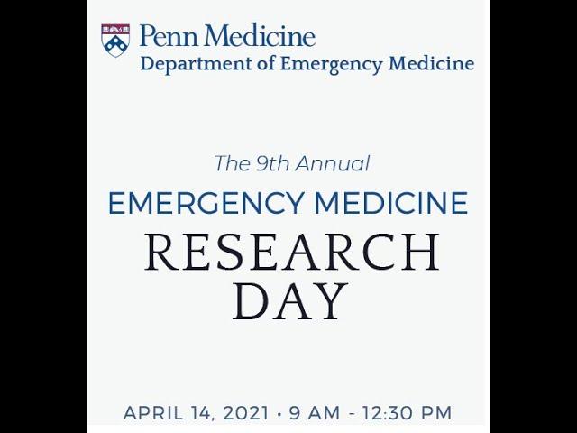 Penn Medicine Department of Emergency Medicine Research Day 2021