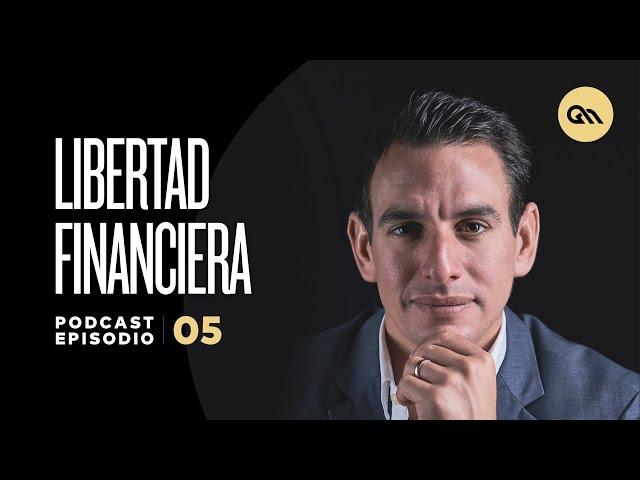 Ep. 05 | Libertad financiera | Gus Marcos Podcast