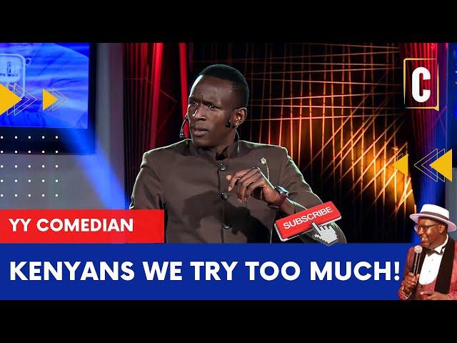 KENYANS WE TRY TOO MUCH! BY: YY COMEDIAN