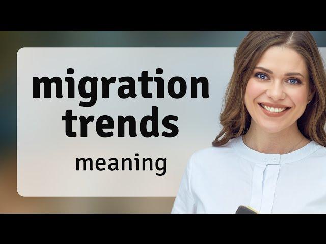 Understanding Migration Trends: A Guide